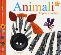 Animali. Impara i contrari. Impronte - Librerie.coop Animali. Impara i contrari. Impronte - Librerie.coop