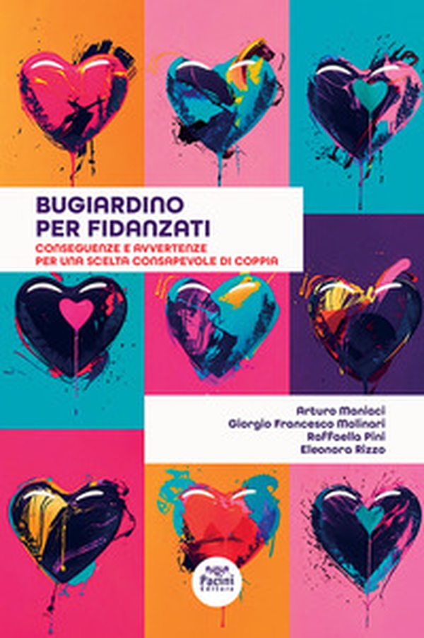 Bugiardino per fidanzati. Conseguenze e avvertenze per una scelta consapevole di coppia - Librerie.coop