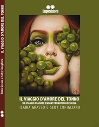 Il viaggio d'amore del tonno. Un viaggio d'amore enogastronomico in Sicilia - Librerie.coop Il viaggio d'amore del tonno. Un viaggio d'amore enogastronomico in Sicilia - Librerie.coop
