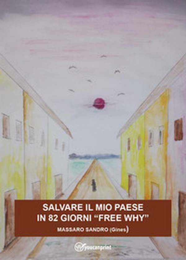 Salvare il mio paese in 82 giorni. «Free why» - Librerie.coop Salvare il mio paese in 82 giorni. «Free why» - Librerie.coop