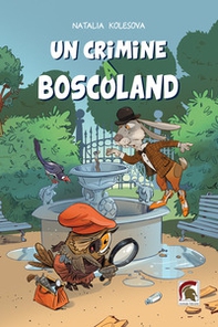 Un crimine a Boscoland - Librerie.coop