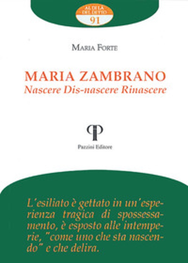 Maria Zambrano. Nascere. Dis-nascere. Rinascere - Librerie.coop Maria Zambrano. Nascere. Dis-nascere. Rinascere - Librerie.coop