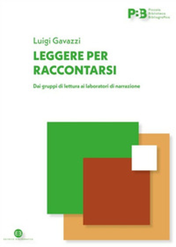 Leggere per raccontarsi. Dai gruppi di lettura ai laboratori di narrazione - Librerie.coop