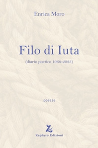 Filo di Iuta (diario poetico 1968-2023) - Librerie.coop