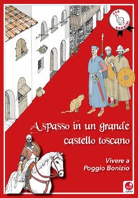 A spasso in un grande castello toscano. Vivere a Poggio Bonizio - Librerie.coop