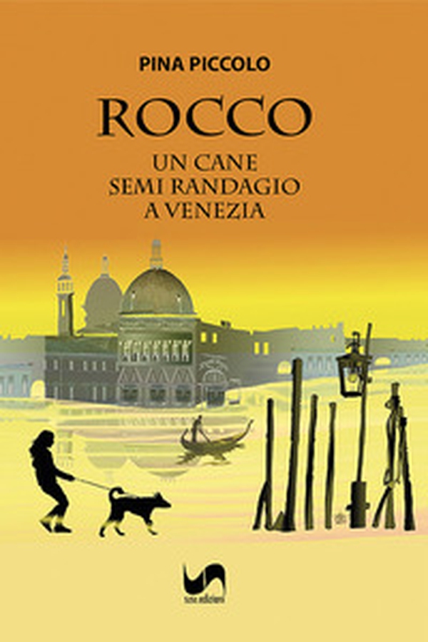 Rocco. Un cane semi randagio a Venezia - Librerie.coop
