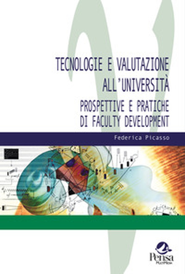 Tecnologie e valutazione all'università. Prospettive e pratiche di faculty development - Librerie.coop Tecnologie e valutazione all'università. Prospettive e pratiche di faculty development - Librerie.coop