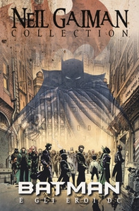 Batman e gli eroi DC. Neil Gaiman collection - Librerie.coop