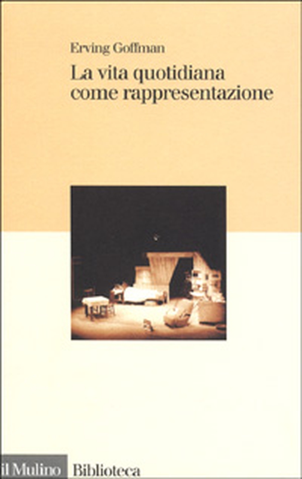 La vita quotidiana come rappresentazione - Librerie.coop La vita quotidiana come rappresentazione - Librerie.coop