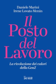 Il posto del lavoro. La rivoluzione dei valori della GenZ - Librerie.coop