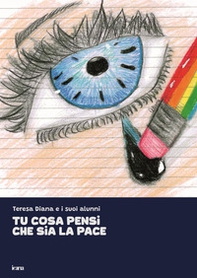 Tu cosa pensi che sia la pace - Librerie.coop