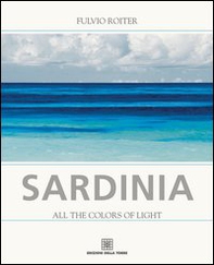 Sardinia. All the colors of light - Librerie.coop Sardinia. All the colors of light - Librerie.coop