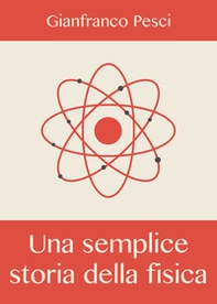 Una semplice storia della fisica - Librerie.coop