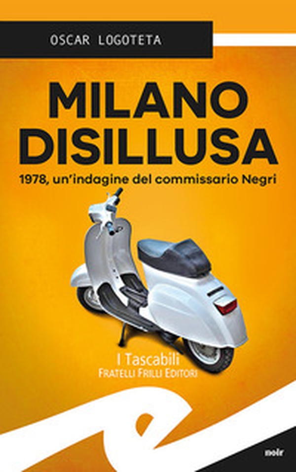 Milano disillusa. 1978, un'indagine del commissario Negri - Librerie.coop Milano disillusa. 1978, un'indagine del commissario Negri - Librerie.coop