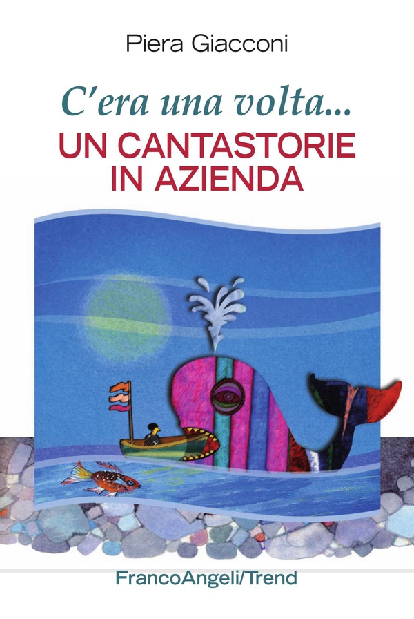 C'era una volta. Un cantastorie in azienda - Librerie.coop C'era una volta. Un cantastorie in azienda - Librerie.coop