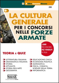 La cultura generale per i concorsi nelle forze armate. Teoria e quiz - Librerie.coop