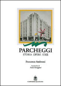 Parcheggi. Storia, opere ed idee per progettare in nome dell'abitare - Librerie.coop Parcheggi. Storia, opere ed idee per progettare in nome dell'abitare - Librerie.coop