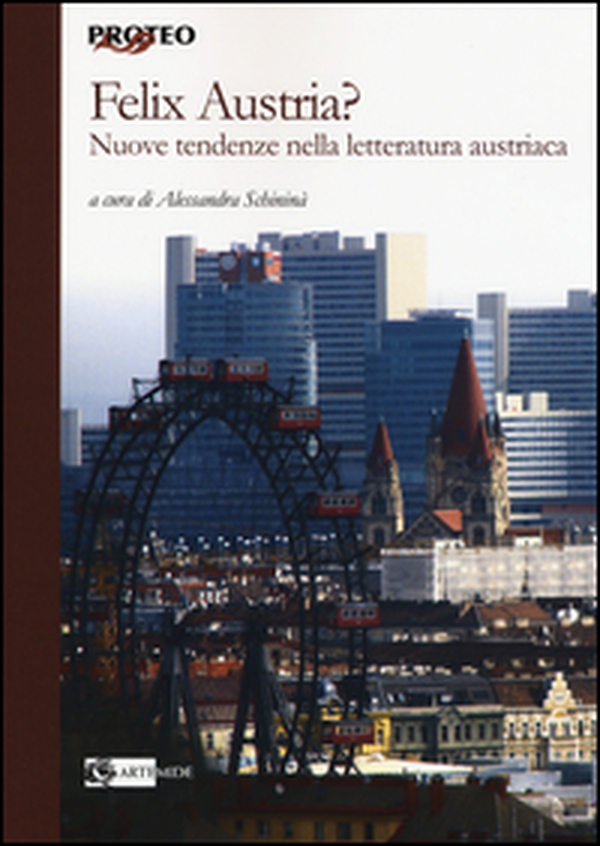 Felix Austria? Nuove tendenze nella letteratura austriaca - Librerie.coop Felix Austria? Nuove tendenze nella letteratura austriaca - Librerie.coop