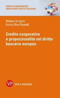 Credito cooperativo e proporzionalità nel diritto bancario europeo - Librerie.coop