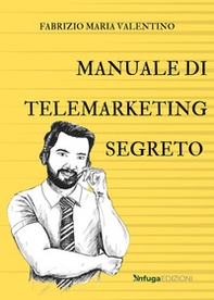 Manuale di telemarketing segreto - Librerie.coop Manuale di telemarketing segreto - Librerie.coop