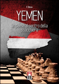 Yemen. Un paese al centro della scacchiera - Librerie.coop