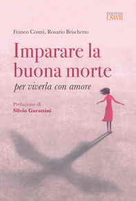 Imparare la buona morte per viverla con amore - Librerie.coop Imparare la buona morte per viverla con amore - Librerie.coop