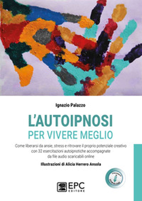 L'autoipnosi per vivere meglio - Librerie.coop L'autoipnosi per vivere meglio - Librerie.coop