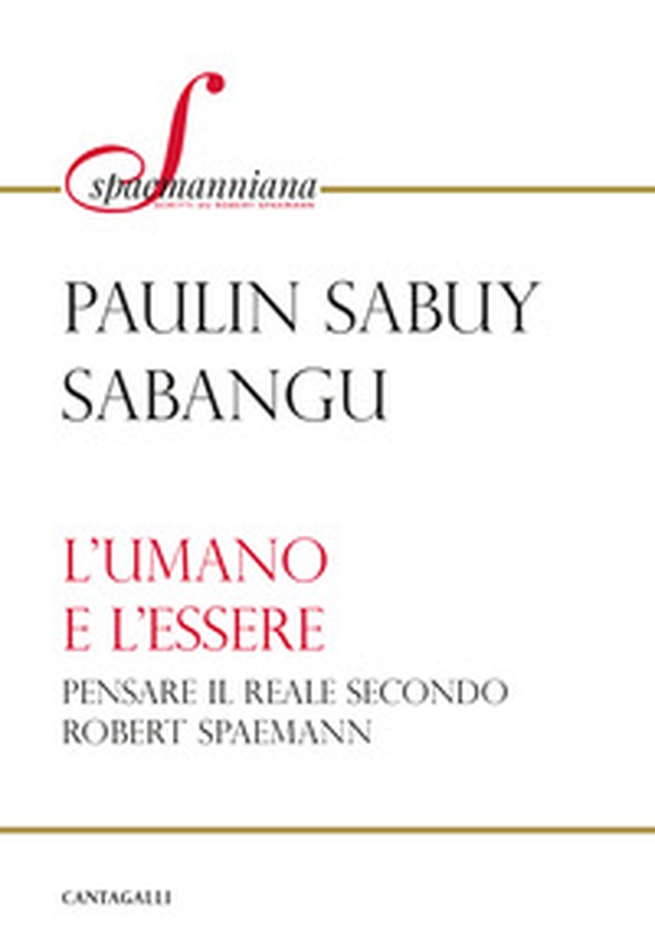 L'umano e l'essere. Pensare il reale secondo Robert Spaemann - Librerie.coop L'umano e l'essere. Pensare il reale secondo Robert Spaemann - Librerie.coop