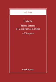 Didaché-Prima lettera di Clemente ai Corinzi-A Diogneto - Librerie.coop