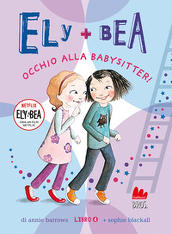 Occhio alla babysitter! Ely + Bea - Vol. 4 - Librerie.coop Occhio alla babysitter! Ely + Bea - Vol. 4 - Librerie.coop