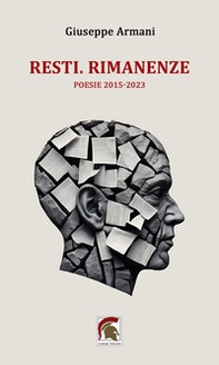 Resti. Rimanenze. (Poesie 2015-2023) - Librerie.coop