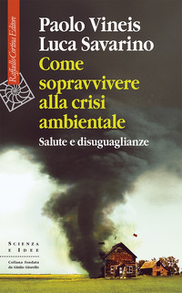 Come sopravvivere alla crisi ambientale. Salute e disuguaglianze - Librerie.coop