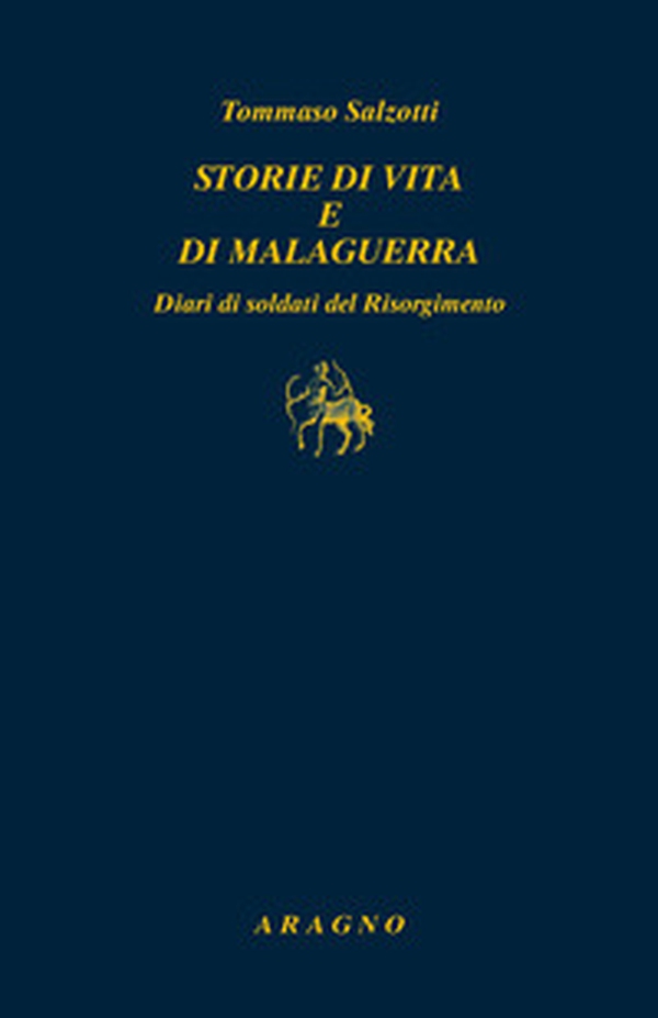 Storie di vita e di malaguerra. Diari di soldati del Risorgimento - Librerie.coop Storie di vita e di malaguerra. Diari di soldati del Risorgimento - Librerie.coop