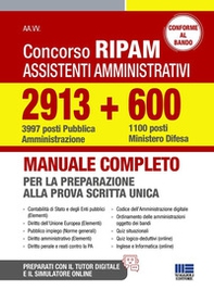 Concorso RIPAM assistenti amministrativi 2913 (3997 posti Pubblica Amministrazione) + 600 (1100 posti Ministero Difesa). Manuale completo per la preparazione alla prova scritta unica - Librerie.coop