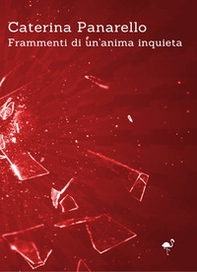 Frammenti di un'anima inquieta - Librerie.coop