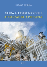 Guida all'esercizio delle attrezzature a pressione - Librerie.coop