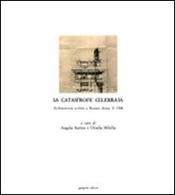 La catastrofe celebrata. Architettura e città a Reggio dopo il 1908 - Librerie.coop