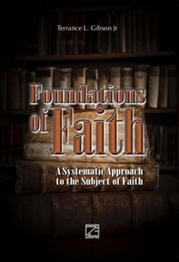Foundations of faith. A systematic approach to the subject of Faith - Librerie.coop Foundations of faith. A systematic approach to the subject of Faith - Librerie.coop
