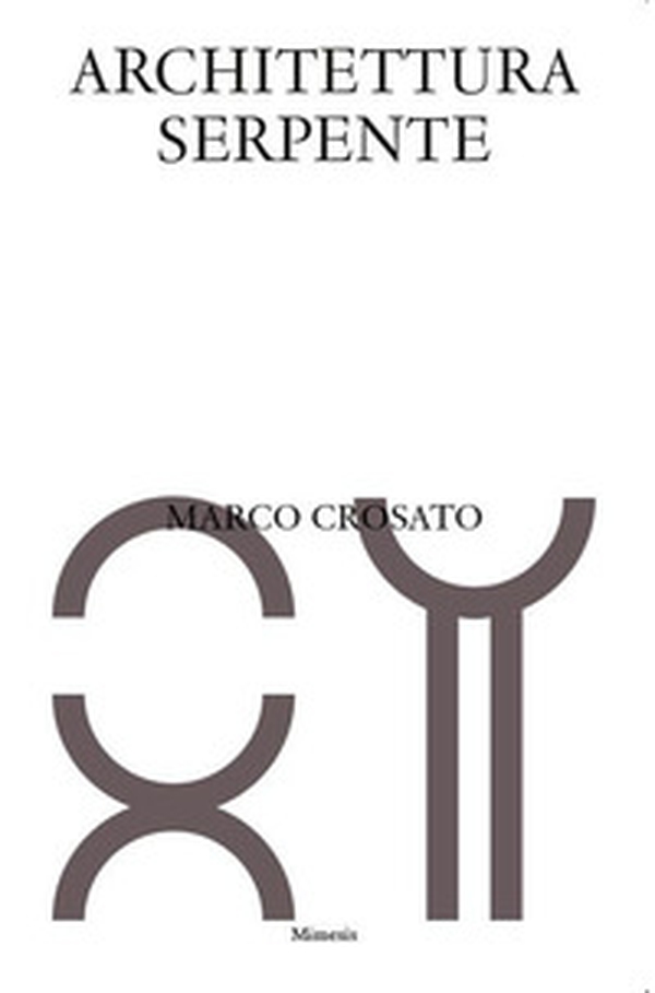 Architettura serpente. Ediz. italiana e inglese - Librerie.coop Architettura serpente. Ediz. italiana e inglese - Librerie.coop