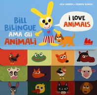 Bill Bilingue ama gli animali. Imparo l'inglese - Librerie.coop