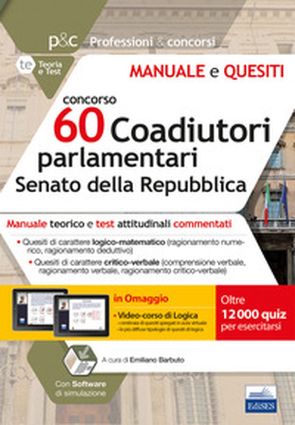 Concorso 60 coadiutori parlamentari al Senato della Repubblica. Manuale teorico e test attitudinali commentati - Librerie.coop Concorso 60 coadiutori parlamentari al Senato della Repubblica. Manuale teorico e test attitudinali commentati - Librerie.coop