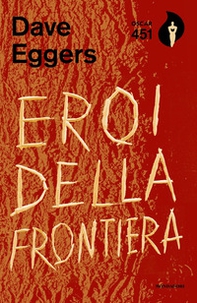 Eroi della frontiera - Librerie.coop Eroi della frontiera - Librerie.coop