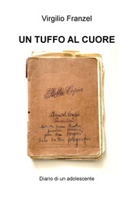 Un tuffo al cuore. Diario di un adolescente - Librerie.coop