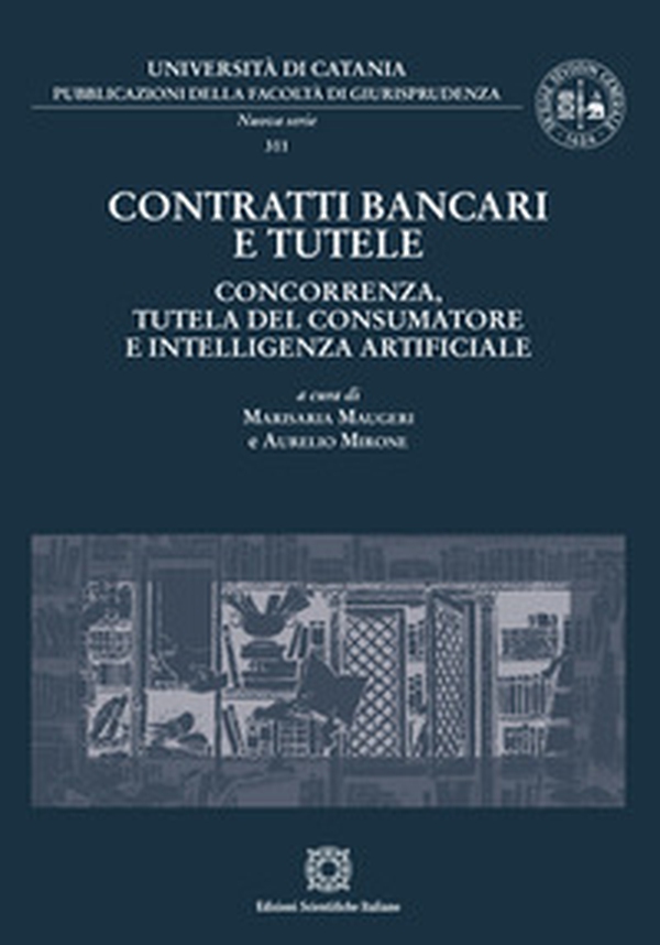 Contratti bancari e tutele. Concorrenza, tutela del consumatore e intelligenza artificiale - Librerie.coop