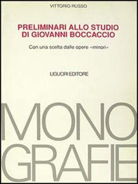 Preliminari allo studio di Giovanni Boccaccio. Con una scelta dalle opere «Minori» - Librerie.coop