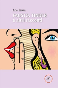 Fausto, Tinder e altri racconti - Librerie.coop