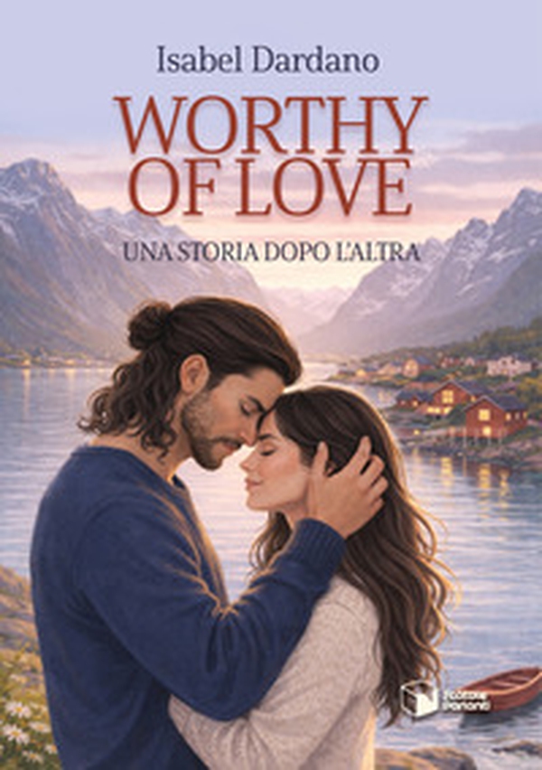 Worthy of love. Una storia dopo l'altra - Librerie.coop