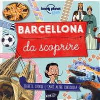 Barcellona da scoprire. Segreti, storie e tante altre curiosità - Librerie.coop Barcellona da scoprire. Segreti, storie e tante altre curiosità - Librerie.coop
