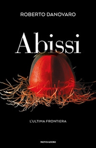 Abissi. L'ultima frontiera - Librerie.coop