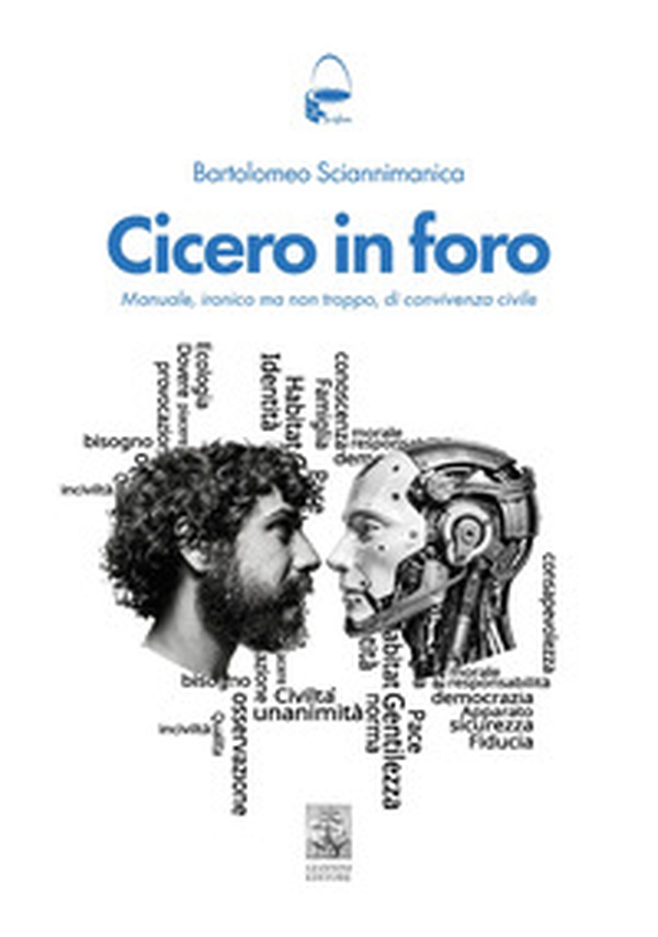 Cicero in foro. Manuale ironico, ma non troppo, di convivenza civile - Librerie.coop